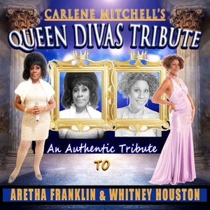 Event image for Carlene Mitchell’s QUEEN DIVAS TRIBUTE- Aretha Franklin & Whitney Houston