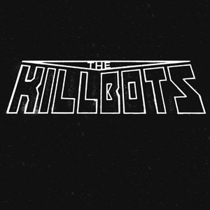 The Killbots Tickets, Tourdaten und Konzerte
