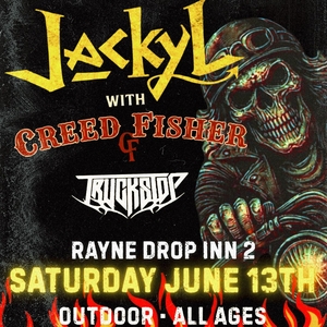 TRUCKSTOPWV: Jackyl, Creed Fisher, and TRUCKSTOP at Rayne Drop Inn II