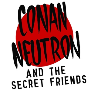 Conan Neutron & the Secret Friends at Westside Bowl