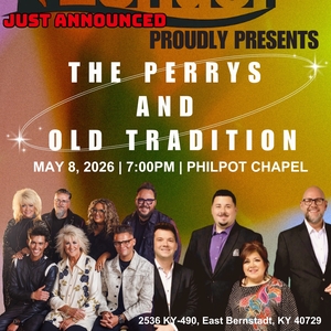 The Perrys East Bernstadt Tickets, Philpot Chapel May 08, 2026 ...