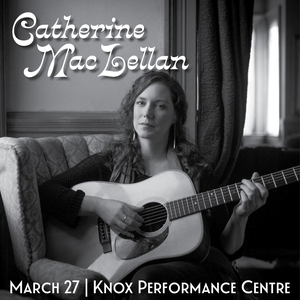 Poster: Catherine MacLellan at Knox Performance Centre, Mar 27, 2027