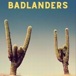 BADLANDERS Tickets, Tour Dates and Concert
