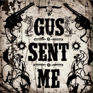 Gus Sent Me Tickets, Tour Dates and Concert