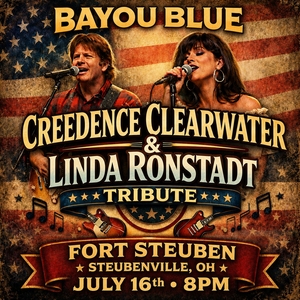 Bayou Blue Tribute to Creedence Clearwater & Linda Ronstadt: Creedence Clearwater & Linda Ronstadt Tribute Bayou Blue Fort Steuben Steubenville Ohio