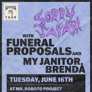 Sorry Safari // Funeral Proposals // My Janitor Brenda