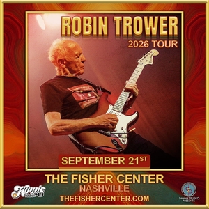 Robin Trower Nashville Tickets, The Fisher Center for the Performing ...
