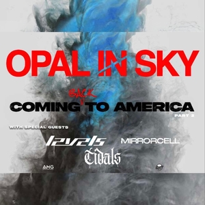 Drusky Entertainment Presents: Opal in Sky w/special guests Levels, Mirrorcell and Tidals