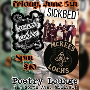 The Poetry Lounge Presents: Clover's Curfew, Sickbed and McKees Lochs!
