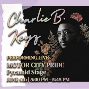 Livingston Daily Events - Charlie B. Keyz: Motor City Pride 2026