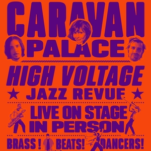 Caravan Palace Tickets, Tour Dates and Concerts
