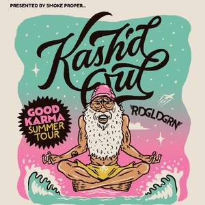 Kash'd Out "Good Karma Summer Tour" w/ RDGLDGRN