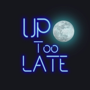 Up Too Late Tickets, Tour Dates and Concert