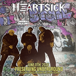 Heartsick U.S.: Preserving Concerts presents: Heartsick, Major moment, Samara, and more.
