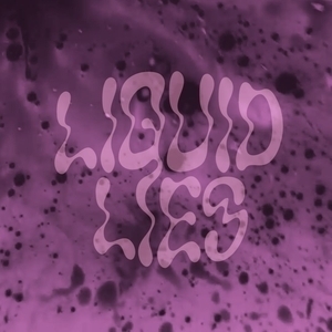Liquid Lies Tickets, Tour Dates and Concert