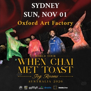 When Chai Met Toast Tickets, Tour Dates and Concerts