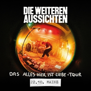 Die weiteren Aussichten Tickets, Tourdaten und Konzerte