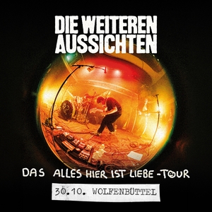 Die weiteren Aussichten Tickets, Tourdaten und Konzerte