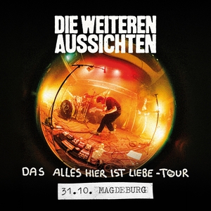 Die weiteren Aussichten Tickets, Tourdaten und Konzerte