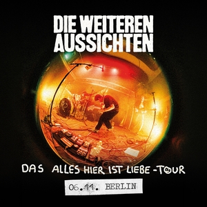 Die weiteren Aussichten Tickets, Tourdaten und Konzerte
