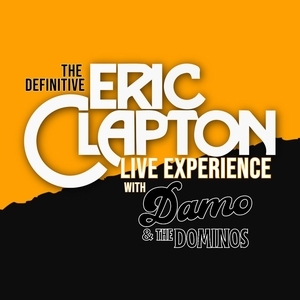 Damo & The Dominos: The Definitive Eric Clapton Live Experience Tickets, Tour Dates and Concert