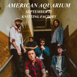 Poster: American Aquarium at Knitting Factory, Sep 22, 2026