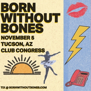 Born Without Bones Tickets, Tour Dates and Concerts