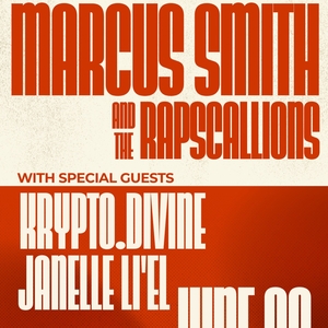 Marcus Smith & The Rapscallions // Krypto.Divine // Janelle Li’El