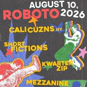 California Cousins: short fictions, calicuzns, kwarter zip, and mezzanine at Roboto