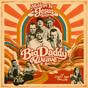 Big Daddy Weave Tickets, Tourdaten und Konzerte