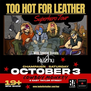 Too Hot For Leather Tickets, Tour Dates and Concerts