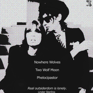 Nowhere Wolves / Two Wolf Moon / Phelocipastor