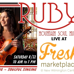 Ruby - Mountain Soul Music: Ruby at Fresh Marketplace, New Wilmington, PA