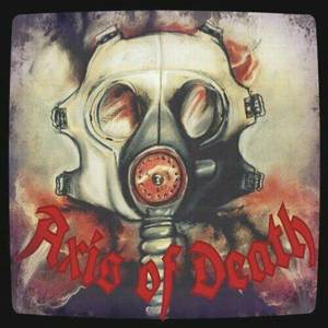 Axis of Death Tickets, Tour Dates and Concerts