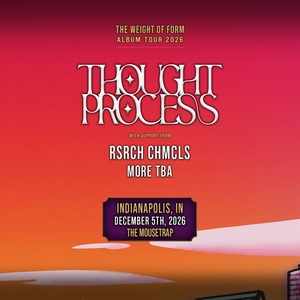 Thought Process Tickets, Tour Dates and Concerts
