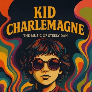 Kid Charlemagne - The Music Of Steely Dan Tickets, Tour Dates and Concerts