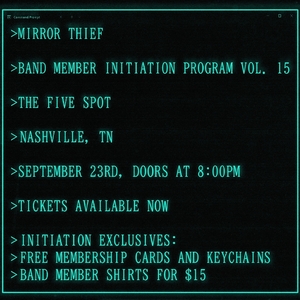 MIRROR THIEF Tickets, Tour Dates and Concerts