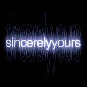 Sincerely Yours Tickets, Tour Dates and Concert