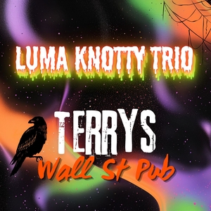 Halloween with the Luma Knotty Trio | Terrys Wall St Pub