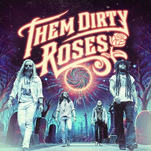 Them Dirty Roses Tickets, Tour Dates and Concerts