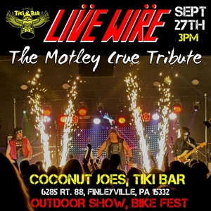 Live Wire - The Motley Crue Tribute: Live Wire- The Motley Crue Tribute at COCONUT JOES- TIKI BAR!