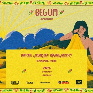 Begum Tickets, Tour Dates and Concerts