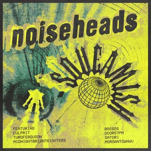Noiseheads and Squeamish with Culprit, Turd Ferguson, and Midnight Brickfighters