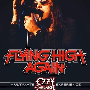 Flying High Again - The Ultimate Ozzy Osbourne Experience