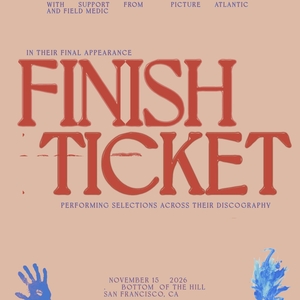Finish Ticket Tickets, Tour Dates and Concerts