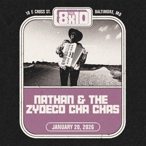 Chachaੈ✩ページ Nathan & The Zydeco Cha Chas Baltimore Tickets, The 8x10 Jan 20