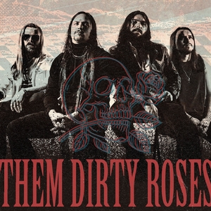Them Dirty Roses Tickets, Tour Dates and Concerts