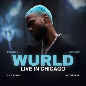 WurlD Chicago Tickets, ELA CHICAGO Oct 25, 2026 | Bandsintown