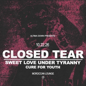 Closed Tear Tickets, Tour Dates and Concerts