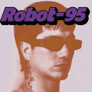 Robot95 Tickets, Tour Dates and Concert